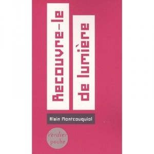Recouvre-le De Lumiere - Alain Montcouquiol