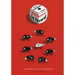 Mathematiser Le Hasard , Une Histoire Du Calcul Des Probabilites - Bernard Courtebras