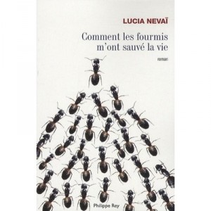 Comment Les Fourmis M'ont Sauve La Vie - Lucia Nevai
