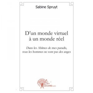 In a virtual world a real world into the abyss of My Paradise All men are not angels - Sabine Spruyt
