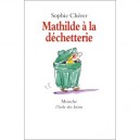 Mathilde A La Dechetterie - Sophie Cherer , Veronique Deiss