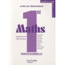 Ressources  Pratiques, Mathematiques , 1ere Professionnelle Bac Pro , Groupements A Et B Industriel , Livre Du Professeur (edit