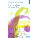La Vie Revee Des Maths - David Berlinski