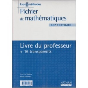 Exos  Methodes, Mathematiques , Bep Tertiaires , Livre Du Professeur (edition 2003) - Collectif