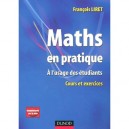 Maths En Pratique , A L'usage Des Etudiants , Cours Et Exercices - Francois Liret