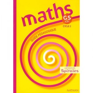 Spirales, Maths , Gs/cp , Cycle 2 , Livre Du Professeur (edition 2009) - Jean-luc Caron