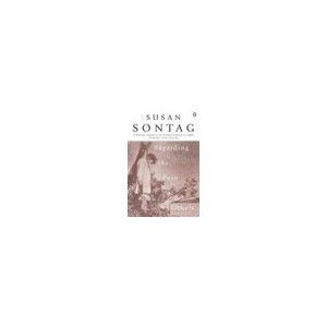 Regarding The Pain Of Others - Sontag Susan