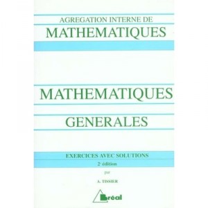 Maths Generales Agregation Interne De Maths - Tissier
