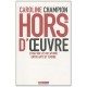 Hors D'oeuvre , Essai Sur Les Relations Entre Arts Et Cuisine - Caroline Champion