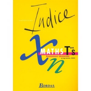 Indice Maths, Terminale S , Enseignement Obligatoire (edition 2002) - Ginette Mison