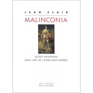 Malinconia , Motifs Saturniens Dans L'art De L'entre-deux-guerres - Jean Clair
