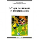 Afrique Des Reseaux Et Mondialisation - Francois Bart , Annie Lenoble-bart
