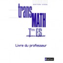 Transmath, Mathematiques , Terminale Es Obligatoire Et Specialite , Livre Du Professeur (edition 2006) - Collectif