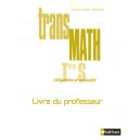 Transmath, Mathematiques , Terminale S , Livre Du Professeur (edition 2008) - Collectif