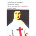 Aux Portres Des Tenebres , Relation De Captivite - Mere Angelique De Saint Jean , Arnauld D' Andilly
