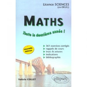 Maths , Toute La Deuxieme Annee , Deug Sciences , 340 Exercices Corriges - Valerie Collet