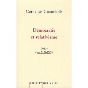 Democratie Et Relativisme , Debat Avec Le Mauss - Cornelius Castoriadis