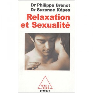 Relaxation Et Sexualite - Philippe Brenot , Suzanne Kepes