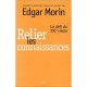 Relier Les Connaissances Le Defi Du Xxieme Siecle - Edgar Morin