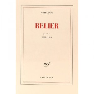 Relier , Poemes 1938-1996 - Guillevic