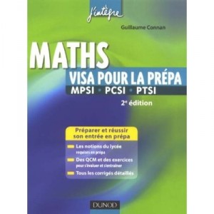 Maths , Visa Pour La Prepa Mpsi, Pcsi, Ptsi (2e Edition) - Guillaume Connan