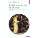 Religion Et Societe En Europe , La Secularisation Aux Xix Et Xx Siecles 1789-2000 , Edition 2001 - Rene Remond