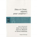 Dieu Et Cesar, Separes Pour Cooperer ? - Jean-luc Blaquart , Jean-yves Baziou , Olivier Bobineau