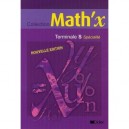 Math'x , Terminale S , Specialite , Livre Eleve (edition 2006) - Yves Alvez