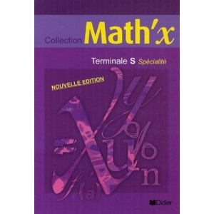 Math'x , Terminale S , Specialite , Livre Eleve (edition 2006) - Yves Alvez