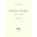 Matiere D'infini, Antoni Tapies - Jacques Dupin