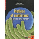 Matiere Et Materiaux , De Quoi Est Fait Le Monde ? - Etienne Guyon