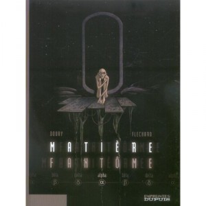 Matiere Fantome T.1 , Alpha - Stephane Douay , Hugues Flechard