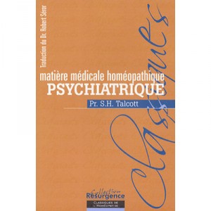 Matiere Medicale Homeopathique : Psychiatrique - S-h Talcott