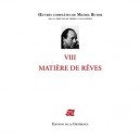 Matiere De Reves T.8 , Oeuvres Completes - Michel Butor
