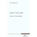 Manet Et Mallarme , Vers Un Art Improbable - Serge Bismuth