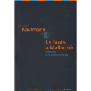 Faute A Mallarme , L'aventure De La Theorie Litteraire - Vincent Kaufmann