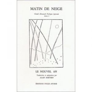 Matin De Neige , Grand Almanach Poetique Japonais T.1 - Alain Kervern