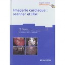 Imagerie Cardiaque : Scanner Et Irm - Olivier Vignaux