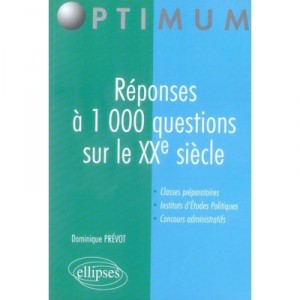 Reponses A 1000 Questions Sur Le Xx Siecle - Dominique Prevot