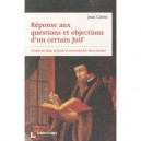 Reponses Aux Questions Et Objections D Un Certain Juif - Jean Calvin