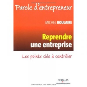 Redresser Rapidement Une Entreprise , Guide Pratique Pour Les Dirigeants Et Repreneurs - Michel Boulaire