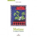 Matisse , Le Voyage En Polynesie - Paule Laudon