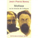 Matisse Ou Le Miracle De Collioure - Jean-pierre Barou