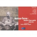 Matisse Terrus , Histoire D'une Amitie - Jean-pierre Barou