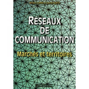 Reseaux De Communication , Marches Et Territoire - Nicolas Curien , Gabriel Dupuy