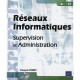 Reseaux Informatiques , Supervision Et Administration - Francois Pignet