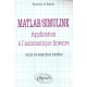 Matlab/simulink , Application A L'automatique Lineaire , Cours Et Exercices Resolus - Sandrine Le Ballois