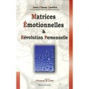 Matrices Emotionnelles Et Revolution Personnelle - Jean-pierre Garitte