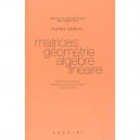 Matrices , Geometrie , Algebre , Lineaire - Collectif