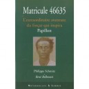 Matricule 46635 , L'extraordianire Aventure Du Forcat Qui Inspira Papillon - Philippe Schmitz , Rene Belbenoit